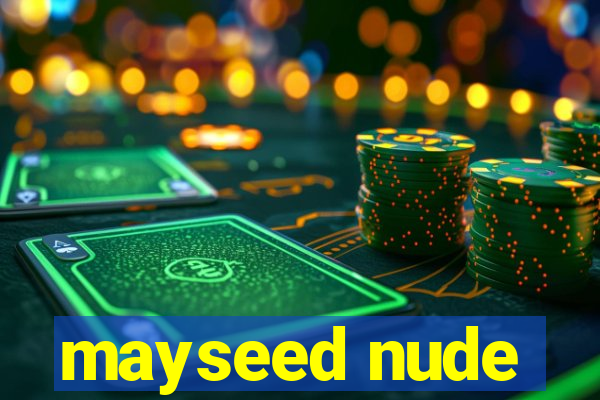 mayseed nude